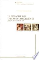 La mémoire des origines chrétiennes selon Justin Martyr