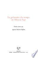 La mémoire du temps au Moyen Age. Ediz. italiana e francese