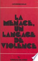 Livre La menace, un langage de violence