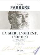 La mer, l'Orient, l'opium