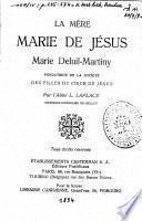 La mère Marie de Jésus, Marie Deluil-Martiny, fondatrice de la Société des filles du cœur de Jésus