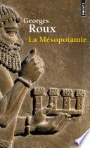 La Mésopotamie. Essai d'histoire politique, économique et culturelle
