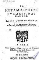 La Metamorphose du mareschal d'Ancre. Par Pub. Ovide Grand-nez. Au I. de ses mutations estranges