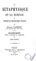 La Métaphysique et la science, ou, Principes de métaphysique positive