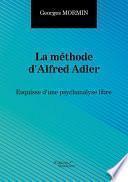 La méthode d'Alfred Adler - Esquisse d'une psychanalyse libre