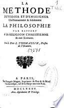 La methode d'etudier et d'enseigner chrêtiennement & solidement