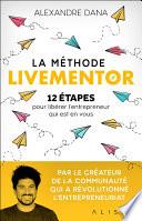 La Méthode LiveMentor - 12 étapes pour libérer l'entrepreneur qui est en vous