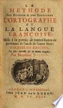 La methode pour etudier & pour enseigner l'ortographe et la langue françoise