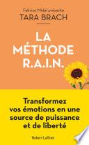 La Méthode R.A.I.N. - Transformez vos émotions en une source de puissance et de liberté