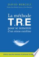 La méthode T.R.E pour se remettre d'un stress extrême