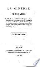 La Minerve francaise par Aignan, Benjanim Constant, Evariste Dumoulin, Etienne, A. Jay, E. Jouy, Lacretelle aine, Tissot ...