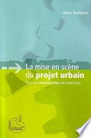 La mise en scène du projet urbain