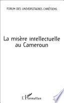 LA MISÈRE INTELLECTUELLE AU CAMEROUN