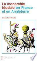 La Monarchie féodale en France et en Angleterre