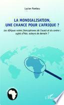 La mondialisation, une chance pour l'Afrique?