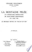 La montagne Pelée et l'effroyable destruction de Saint-Pierre (Martinique) le 8 mai 1902