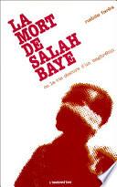 La mort de Salah Baye, ou, La vie obscure d'un Maghrébin