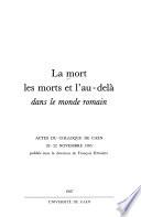 La Mort, les morts et l'au-delà dans le monde romain