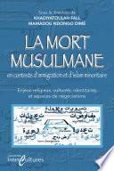 La mort musulmane en contexte d'immigration et d'islam...