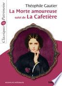 La Morte amoureuse suivi de La Cafetière - Classiques et Patrimoine
