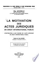 La Motivation des actes juridiques en droit international public