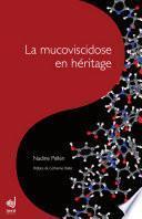La mucoviscidose en héritage