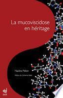 La mucoviscidose en héritage