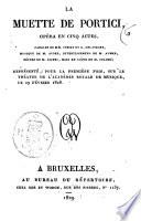 La muette de Portici, opéra en cinq actes, paroles de MM. Scribe et G. Delavigne, musique de M. Auber, divertissemens de M. Aumer, décors de M. Ciceri, mise en scène de M. Solomé; représenté, pour la première fois, sur le Théatre de l'Académie royale de musique, le 29 février 1828
