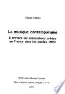 La musique contemporaine à travers les associations créées en France dans les années 1990
