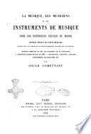 La musique, les musiciens et les instruments de musique chez les differents peuples du monde archives completes de tous les documents qui se rattachent a l'exposition internationale de 1867 organisation, execution, concours, enseignement, organographie par Oscar Comettant