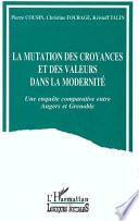 La mutation des croyances et des valeurs dans la modernité