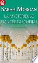 La mystérieuse fiancée du Cheikh