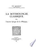 La mythologie classique dans l'œuvre lyrique de la Pléiade