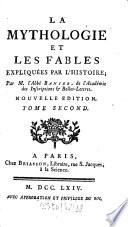 La Mythologie et les fables expliquées par l'histoire