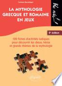 La mythologie grecque et romaine en jeux.