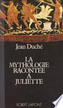 La mythologie racontée à Juliette