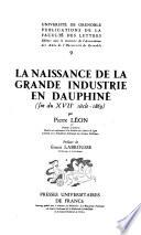 La naissance de la grande industrie en Dauphiné (fin fu XVIIe siècle-1869).