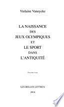 La naissance des jeux olympiques et le sport dans l'Antiquité