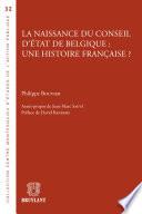 La naissance du Conseil d'État de Belgique : une histoire française ?
