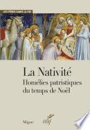 La Nativité - Homélies patristiques du temps de Noël