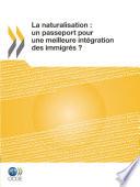 La naturalisation: un passeport pour une meilleure intégration des immigrés ?