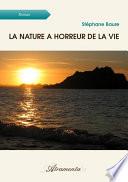La nature a horreur de la vie