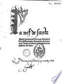 La nef de santé (par N. de La Chesnaye) auec le gouuernail du corps humain (attr. à Benedictus de Nursia) et la condamnacion des bancquetz a la louenge de diepte et sobriete et le traictie des passions de lame (attr. a Benedictus de Nursia)