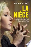 La Nièce. Le phénomène Marion Maréchal-Le Pen
