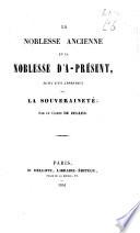 La noblesse ancienne et la noblesse d'à-présent suivi d'un appendice sur la souveraineté