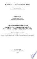 La notion de constitution d'après les cours et assemblées à la fin de l'ancien régime, 1750-1789