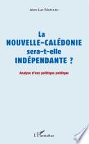La Nouvelle-Calédonie sera-t-elle indépendante ?