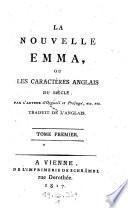 La nouvelle Emma, ou Les caracteres anglais ou siecle par l'auteur d'orgueil et prejuge, traduit de l'Anglais