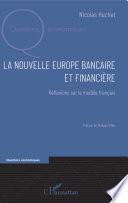 La nouvelle Europe bancaire et financière