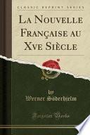 La Nouvelle Française Au Xve Siècle (Classic Reprint)